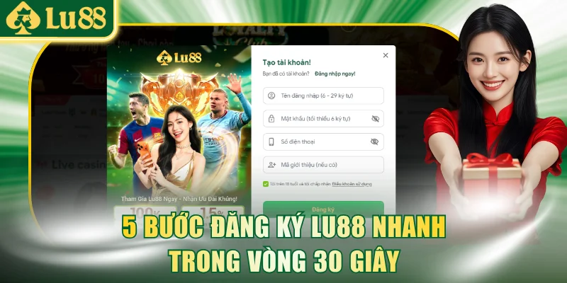 5 bước đăng ký LU88 nhanh trong vòng 30 giây