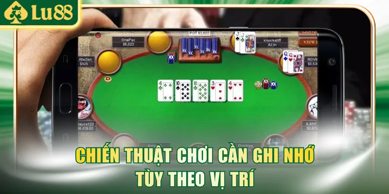 Chiến thuật chơi cần ghi nhớ tùy theo vị trí