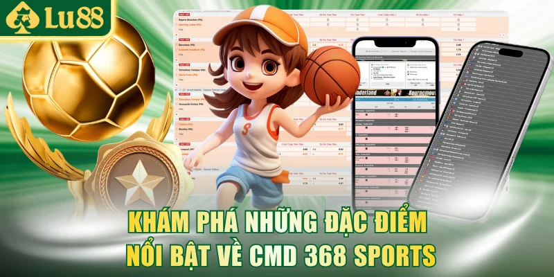 Khám phá những đặc điểm nổi bật về CMD 368 Sports