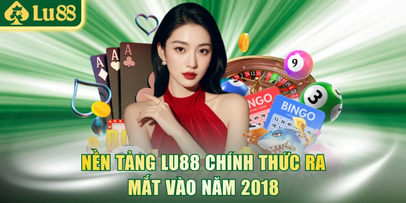 Nền tảng LU88 chính thức ra mắt vào năm 2018