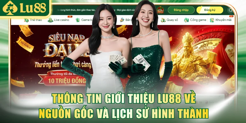 Thông tin giới thiệu LU88 về nguồn gốc và lịch sử hình thành