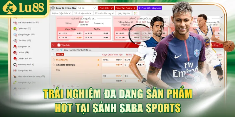 Trải nghiệm đa dạng sản phẩm hot tại sảnh game Saba Sports